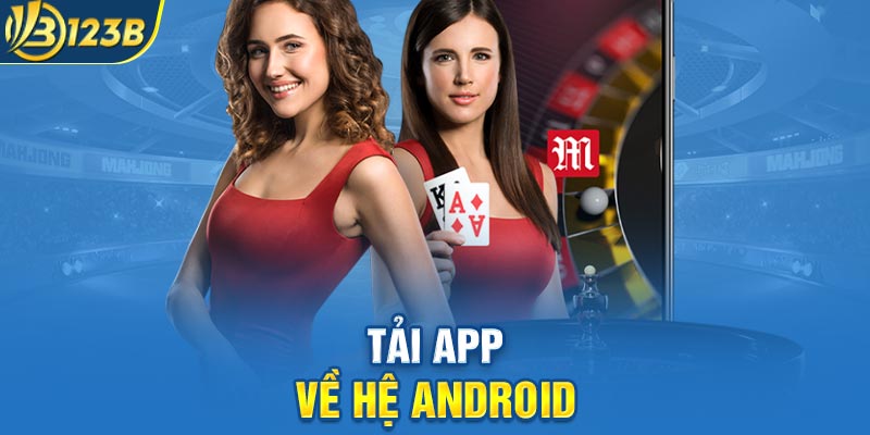 Tải app về hệ Android